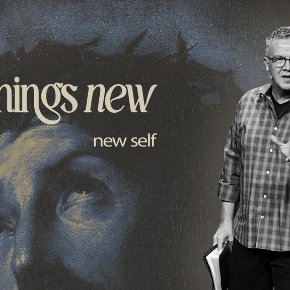 ALL THINGS NEW _ new self (Thumbnail)